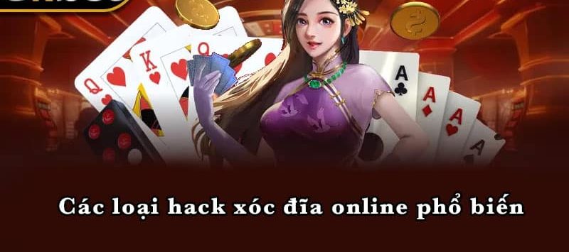 Các loại hack xóc đĩa online phổ biến