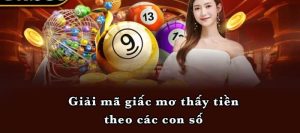 Giải mã giấc mơ thấy tiền theo các con số