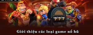 Giới thiệu các loại game nổ hũ đang có mặt tại 8KBET