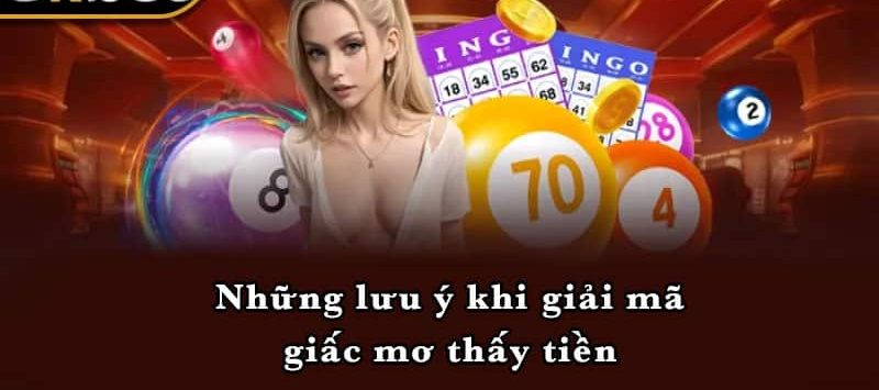 Những lưu ý khi giải mã giấc mơ thấy tiền