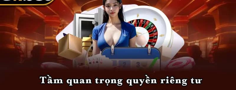 Tầm quan trọng quyền riêng tư khi tham gia tại Ko66