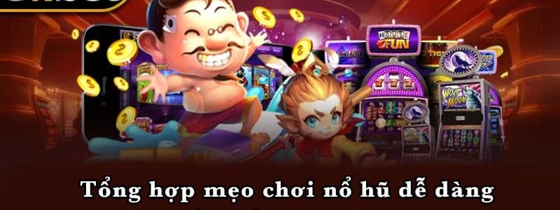 Tổng hợp mẹo chơi nổ hũ dễ dàng chiến thắng tại Ko66